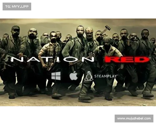 十大Nation Red制胜战斗技巧全面解析助你轻松应对无尽僵尸狂潮 十大Nation Red制胜战斗技巧全面解析助你轻松应对无尽僵尸狂潮